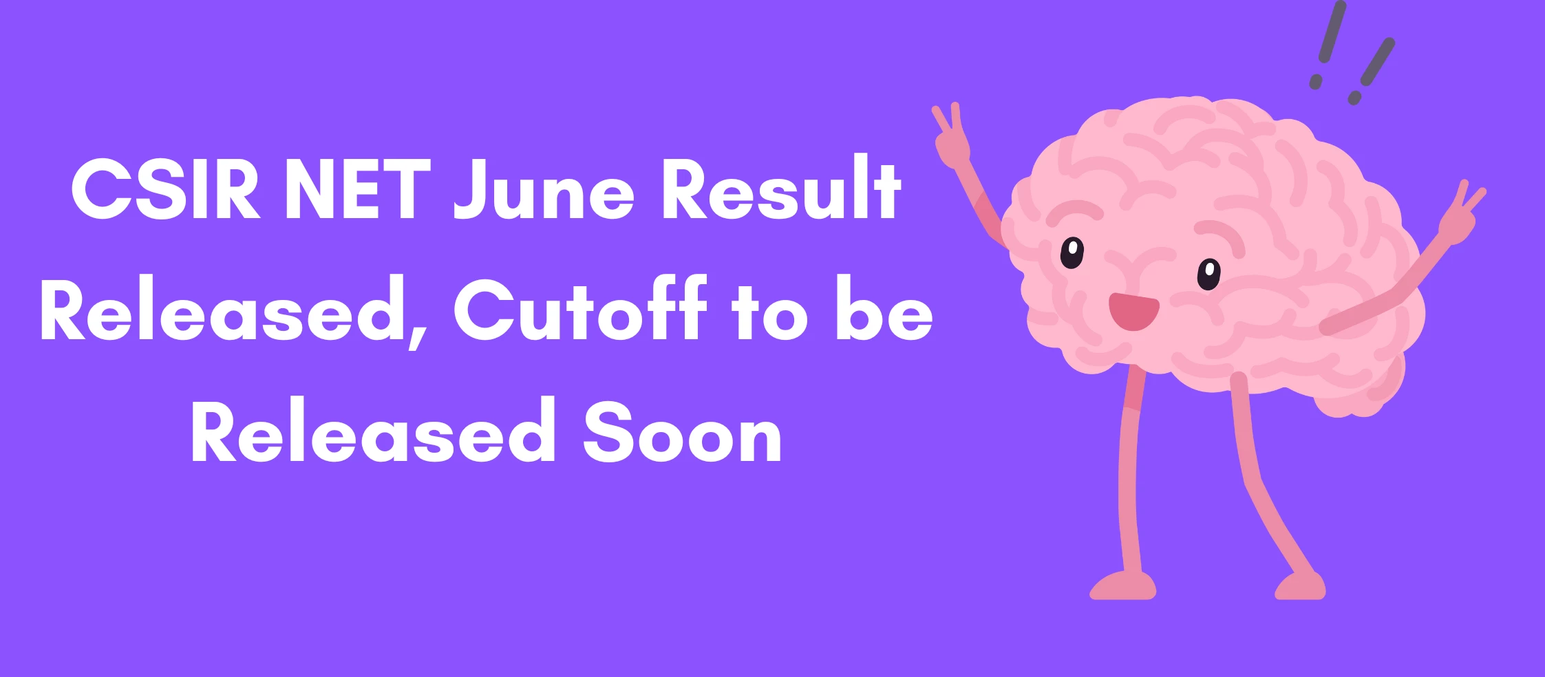 CSIR NET June Result Released, Cutoff to be Released Soon